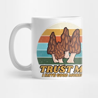 trust me i have good morels Mug